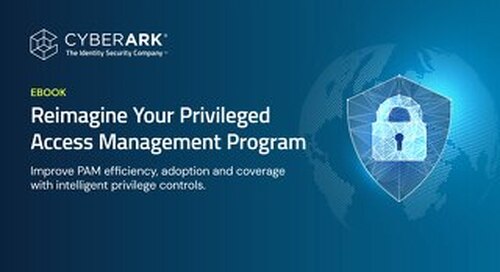 Reimagine Your Privileged Access Management Program