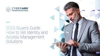 2023 Buyers Guide How to Vet Identity and Access Management Solutions